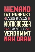 Niemand Ist Perfekt Aber ALS Motocrosser Bist Du Verdammt Nah Dran