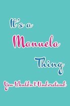 It's a Manuela Thing You Wouldn't Understand