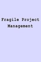 Fragile Project Management