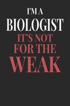 I'm A Biologist It's Not For The Weak