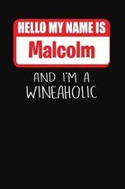 Hello My Name is Malcolm And I'm A Wineaholic
