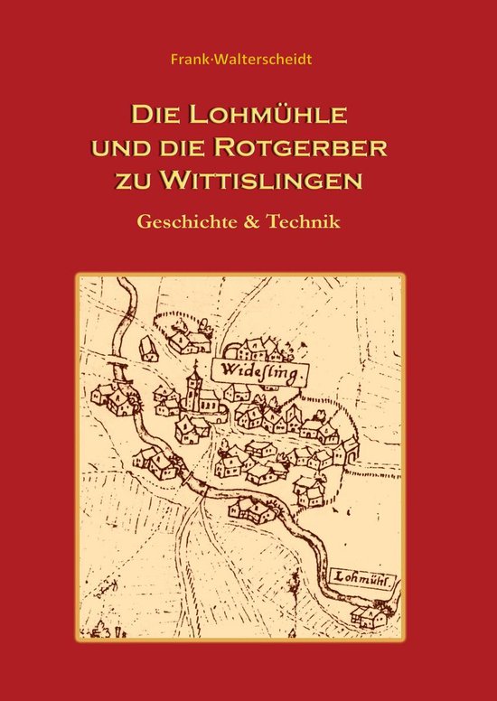 Geschichte & Technik 3 - Die Lohmühle und die Rotgerber zu  ... - cover