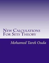 New Calculations for Sets Theory