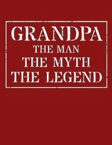 Grandpa The Man The Myth The Legend