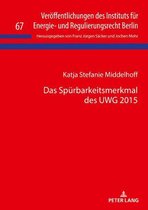Veroeffentlichungen des Instituts fuer Energie- und Regulierungsrecht Berlin 67 - Das Spuerbarkeitsmerkmal des UWG 2015