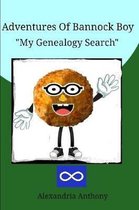 The Adventures Of Bannock Boy -  My Genealogy Search