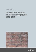 Der laendliche Hausbau im suedlichen Ostpreußen 1871−1945
