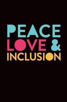 Peace Love and Inclusion