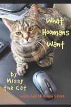 What Hoomans Want by Missy the Cat