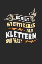 Es gibt wichtigeres als Klettern nur was?