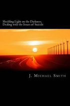 Shedding Light on the Darkness, Dealing with the Issues of Suicide