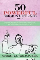 50 Powerful Sermon Outlines (3 Vols.)- 50 Powerful Sermon Outlines, Vol. 3