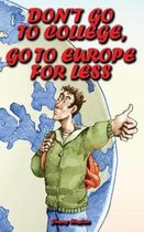 Don't Go to College, Go to Europe for Less