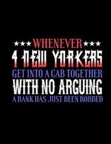 ***Whenever*** 4 New Yorkers Get Into A Cab Together With No Arguing A Bank Has Just Been Robbed