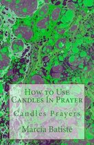 How to Use Candles In Prayer