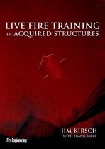Kirsch, J: Live Fire Training in Acquired Structures