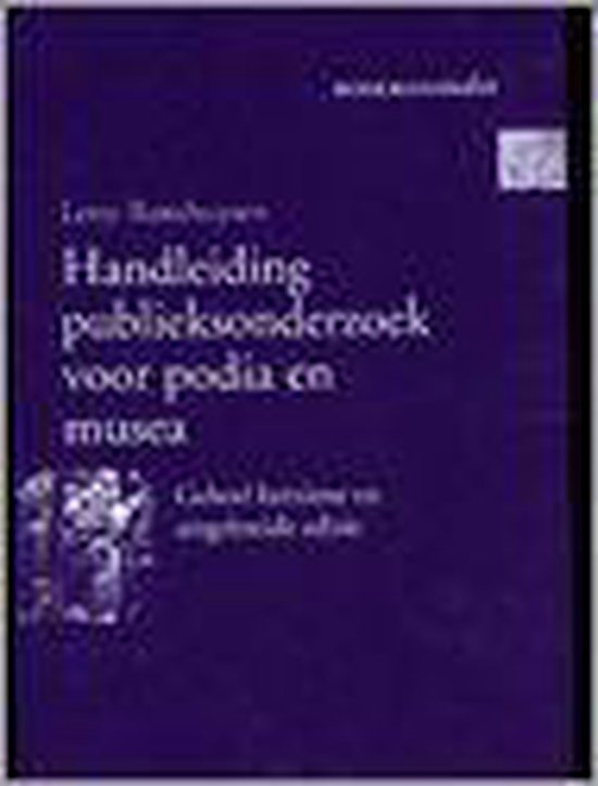 Handleiding Publieksonderzoek Voor Podia En Musea - Letty Ranshuysen | Do-index.org