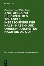 Ars Medica: Abteilung 3, Arabische Medizin- Anatomie Und Chirurgie Des Sch�dels, Insbesondere Der Hals-, Nasen- Und Ohrenkrankheiten Nach Ibn Al-Quff