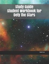 Study Guide Student Workbook for Defy the Stars