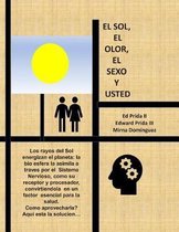 El SOL, EL OLOR, El SEXO Y USTED ..: Donde hay luz, hay vida: Donde hay olor, hay estimulos