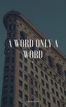 A Word Only A Word