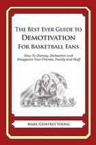 The Best Ever Guide to Demotivation for Basketball Fans