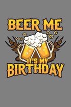 Beer Me It's My Birthday