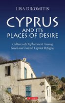 International Library of Ethnicity, Identity and Culture - Cyprus and its Places of Desire