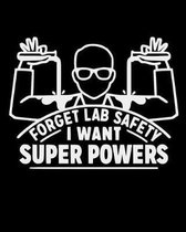 Forget Lab Safety I Want Super Powers