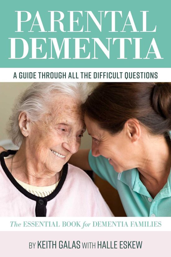 Parental Dementia: A Guide Through All the Difficult Questio ... - cover