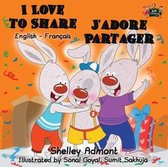 English French Bilingual Collection- I Love to Share J'adore Partager