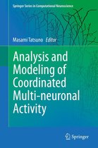 Springer Series in Computational Neuroscience 12 - Analysis and Modeling of Coordinated Multi-neuronal Activity