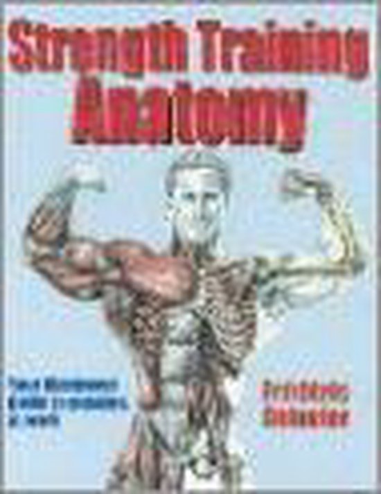 Strength Training Anatomy, Frédéric Delavier | 9780736041850 | Boeken ...