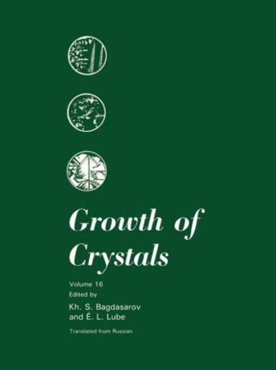 Growth Of Crystals 9780306181160 Kh S Bagdasarov Boeken Bol