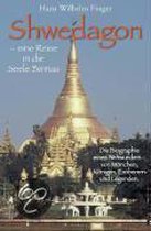 Shwedagon - eine Reise in die Seele Birmas