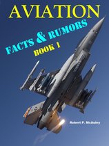 Aviation Facts & Rumors 1 - Aviation Facts & Rumors: Book I