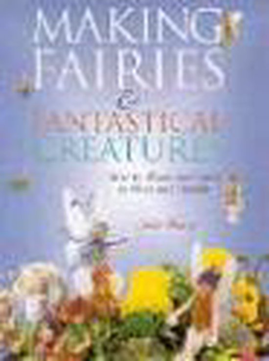 Making Fairies and Fantastical Creatures
