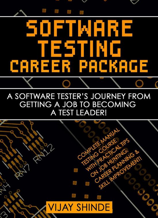 Software Testing Career Package: A Software Tester's Journey from Getting a Job to Becoming a Test Leader!