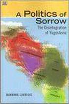 A Politics Of Sorrow – The Disintegration of Yugoslavia