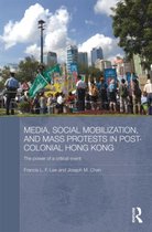 Media, Social Mobilization and Mass Protests in Post-Colonial Hong Kong