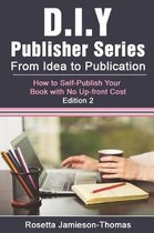 From Idea to Publication: How to Self-Publish Your Book with No Upfront Cost