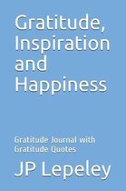 Gratitude, Inspiration and Happiness