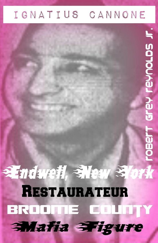 Ignatius Cannone Endwell, New York Restaurateur Broome County Mafia