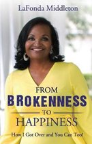 From Brokenness To Happiness