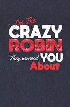 I'm The Crazy Robin They Warned You About