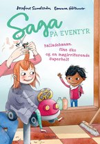 Saga på eventyr 3 - Saga på eventyr (3) - balladebanan, fine sko og en møgirriterende superhelt