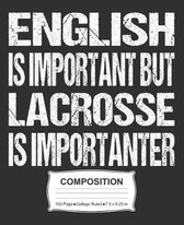 English Is Important But Lacrosse Is Importanter Composition