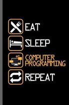 Eat Sleep Computer Programming Repeat