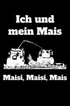 Ich und mein Mais Maisi, Maisi, Mais