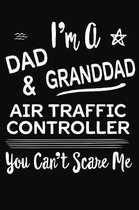 I'm A Dad GrandDad & Air Traffic Controller You Can't Scare Me